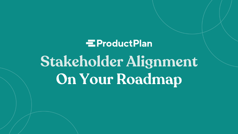 stakeholder alignment on your roadmap